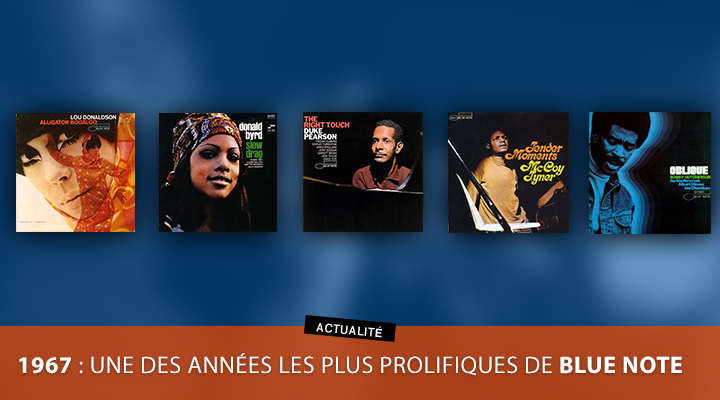 1967 : une des années les plus prolifiques de Blue Note